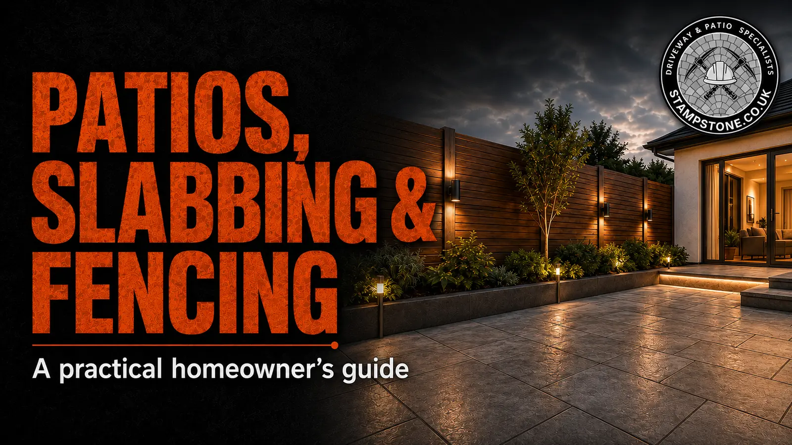 Patios slabbing and fencing homeowner guide by Stamp Stone